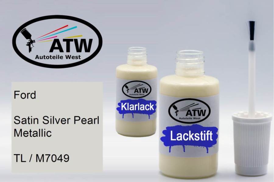 Ford, Satin Silver Pearl Metallic, TL / M7049: 20ml Lackstift + 20ml Klarlack - Set, von ATW Autoteile West.